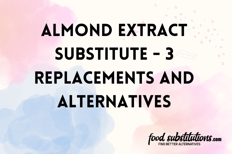 Almond Extract Substitute