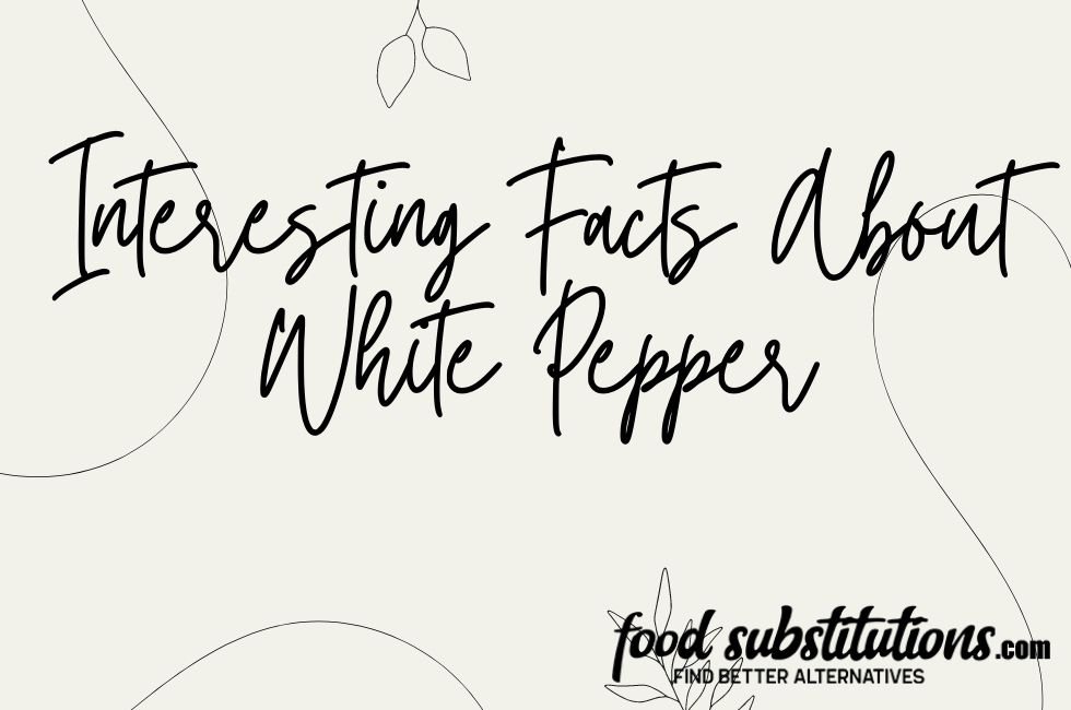White Pepper Facts
