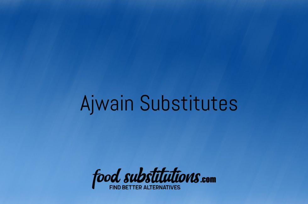 Ajwain Substitutes