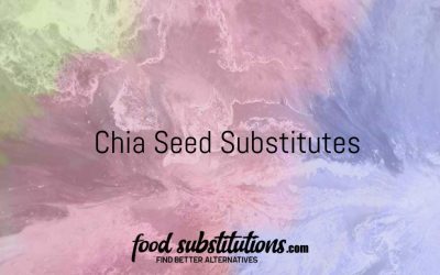 Chia Seed Substitute – Replacements And Alternatives
