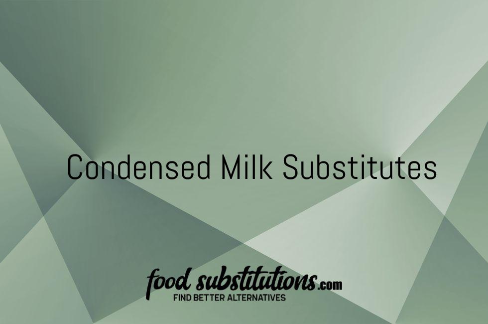 Condensed Milk Substitutes