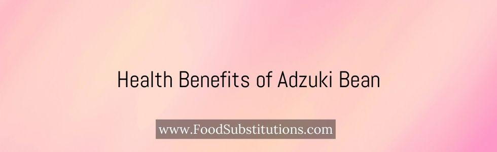 Health Benefits of Adzuki Bean