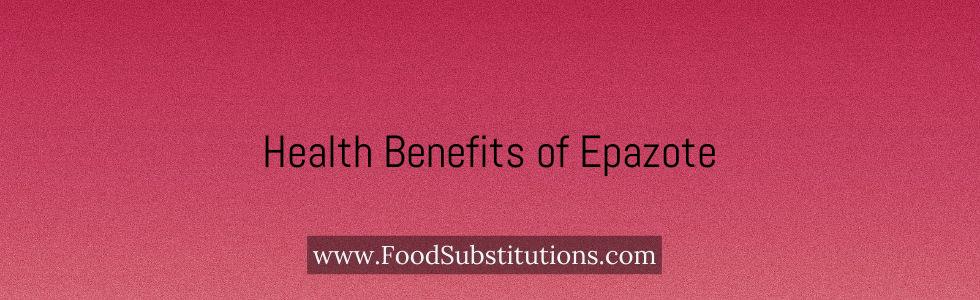 Health Benefits of Epazote