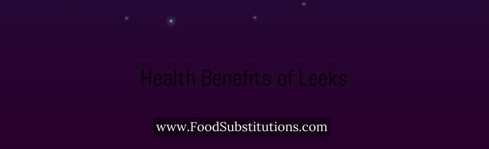 Health Benefits of Leeks
