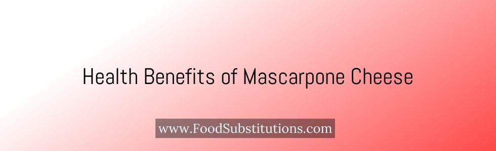 Health Benefits of Mascarpone Cheese