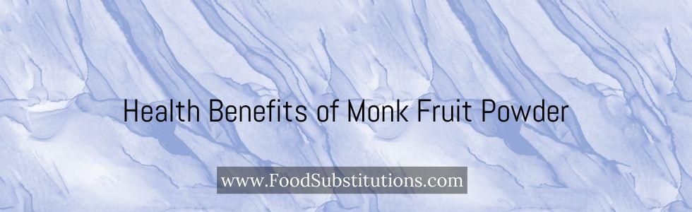 Health Benefits of Monk Fruit Powder