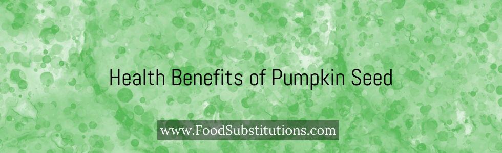 Health Benefits of Pumpkin Seed