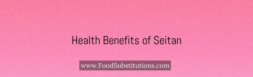 Health Benefits of Seitan