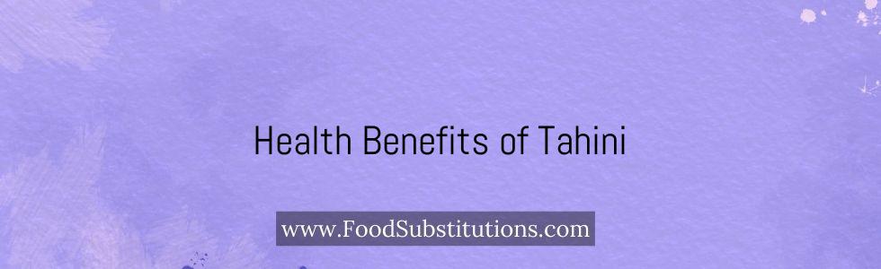 Health Benefits of Tahini