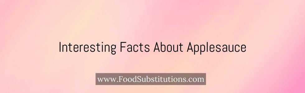 Interesting Facts About Applesauce