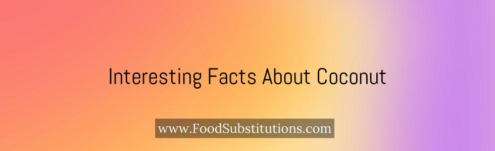 Interesting Facts About Coconut