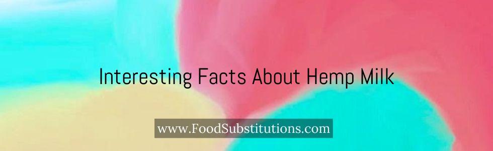 Interesting Facts About Hemp Milk