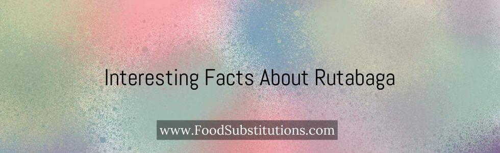 Interesting Facts About Rutabaga