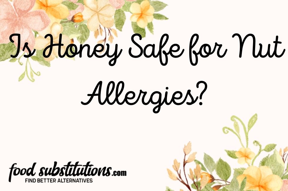 Is Honey Safe for Nut Allergies