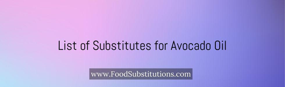 List of Substitutes for Avocado Oil