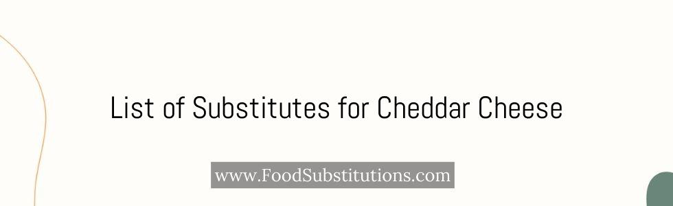List of Substitutes for Cheddar Cheese