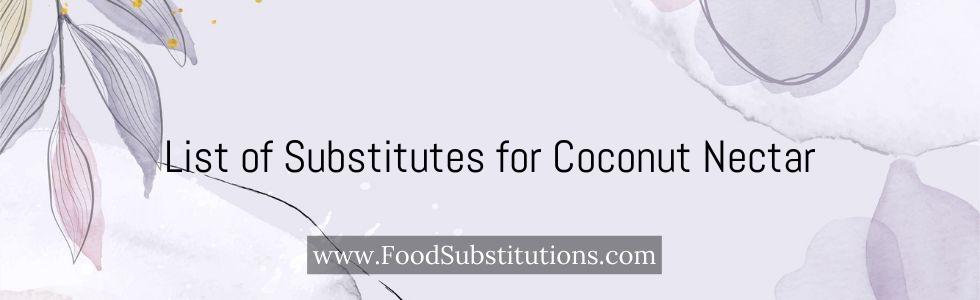 List of Substitutes for Coconut Nectar