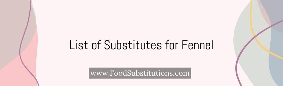 List of Substitutes for Fennel