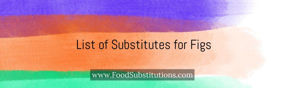 List of Substitutes for Figs