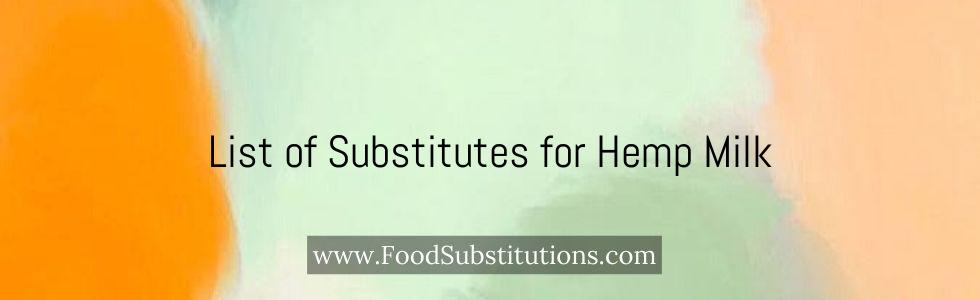 List of Substitutes for Hemp Milk