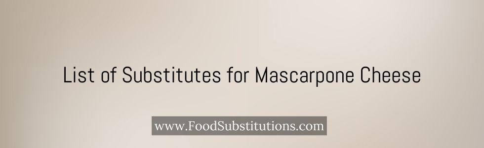 List of Substitutes for Mascarpone Cheese