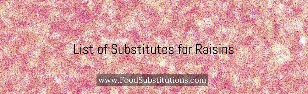 List of Substitutes for Raisins
