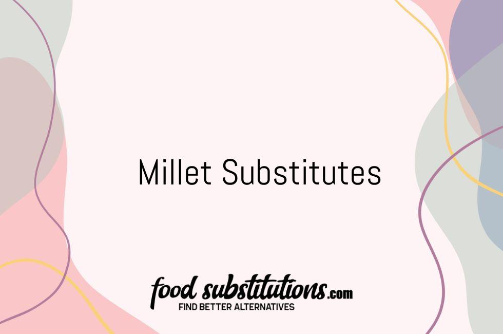 Millet Substitutes