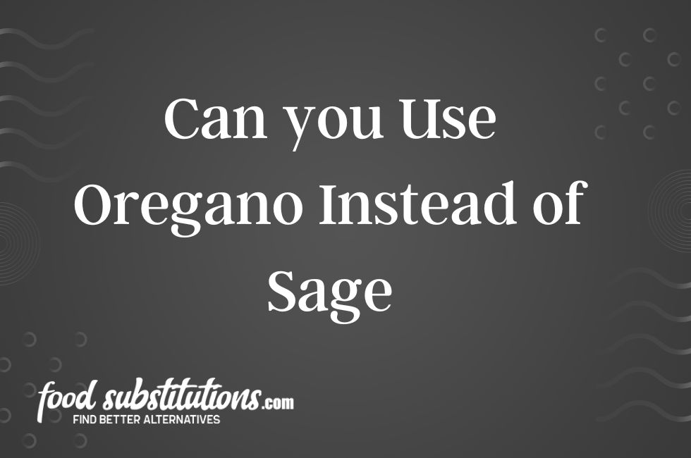 Oregano Instead of Sage