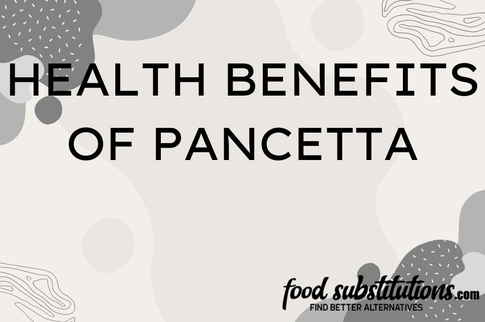 Pancetta Health Benefits