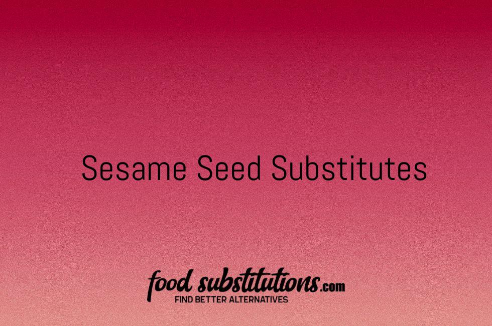 Sesame Seed Substitute – Replacements And Alternatives