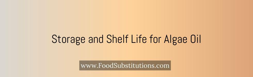 Storage and Shelf Life for Algae Oil