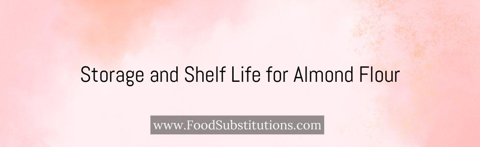 Storage and Shelf Life for Almond Flour