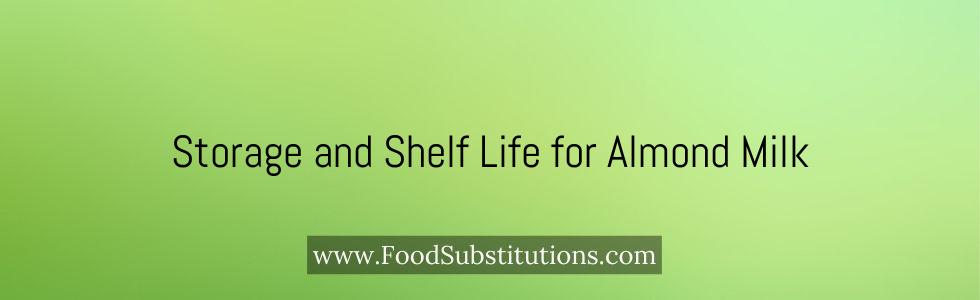 Storage and Shelf Life for Almond Milk