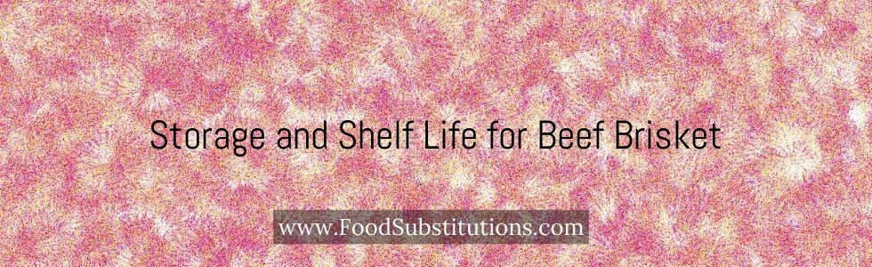 Storage and Shelf Life for Beef Brisket