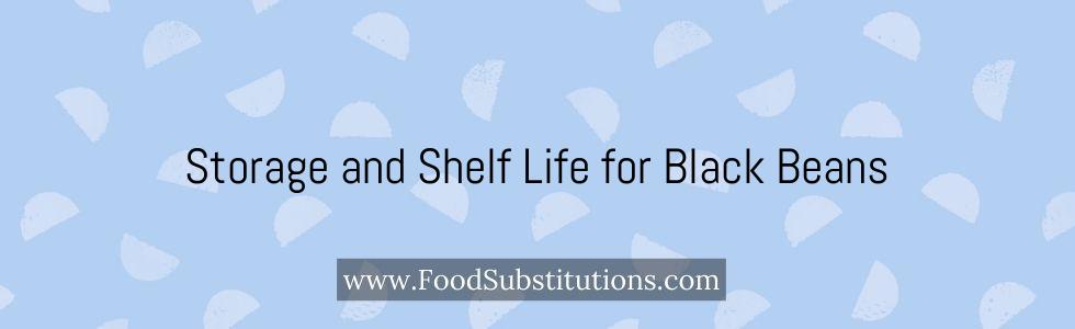 Storage and Shelf Life for Black Beans
