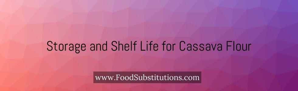Storage and Shelf Life for Cassava Flour