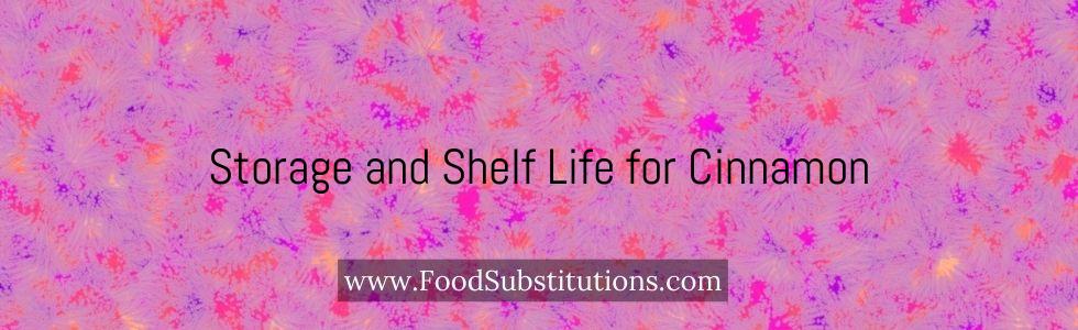 Storage and Shelf Life for Cinnamon