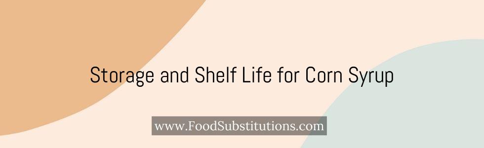 Storage and Shelf Life for Corn Syrup