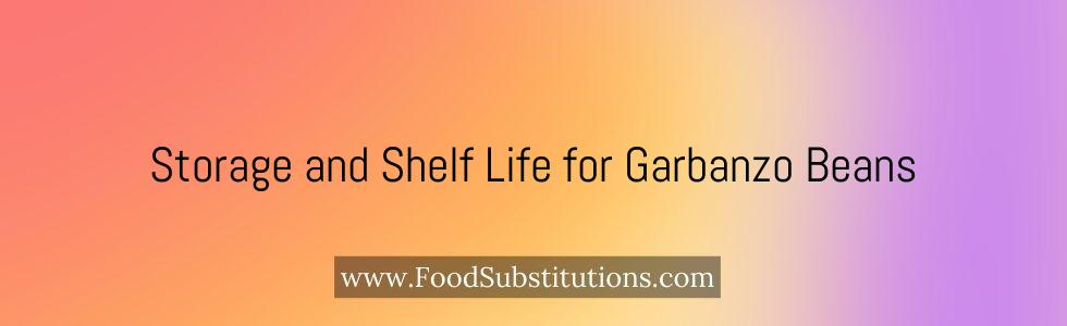 Storage and Shelf Life for Garbanzo Beans