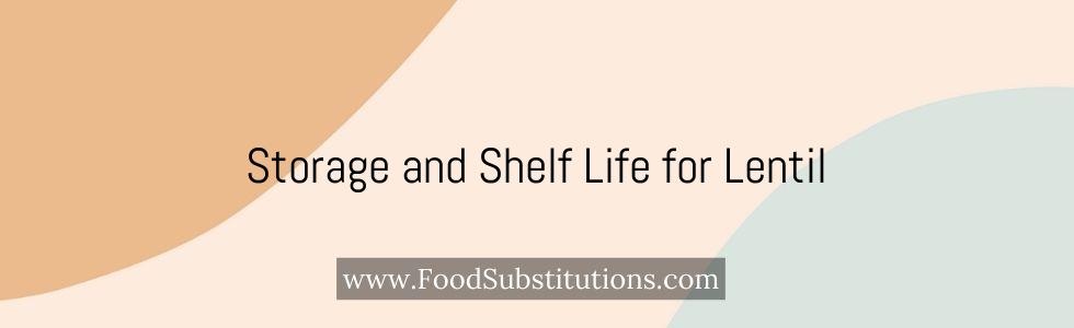 Storage and Shelf Life for Lentil