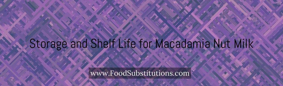 Storage and Shelf Life for Macadamia Nut Milk