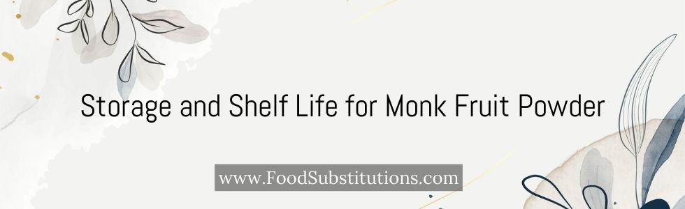 Storage and Shelf Life for Monk Fruit Powder