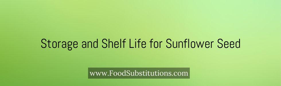 Storage and Shelf Life for Sunflower Seed