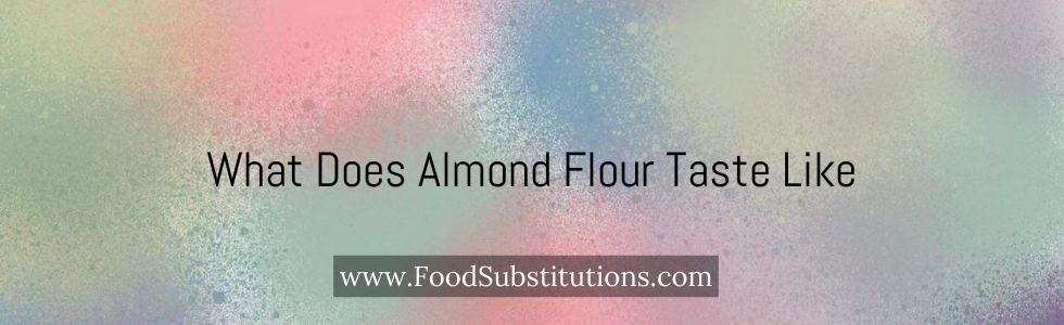 What Does Almond Flour Taste Like