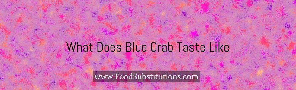 What Does Blue Crab Taste Like
