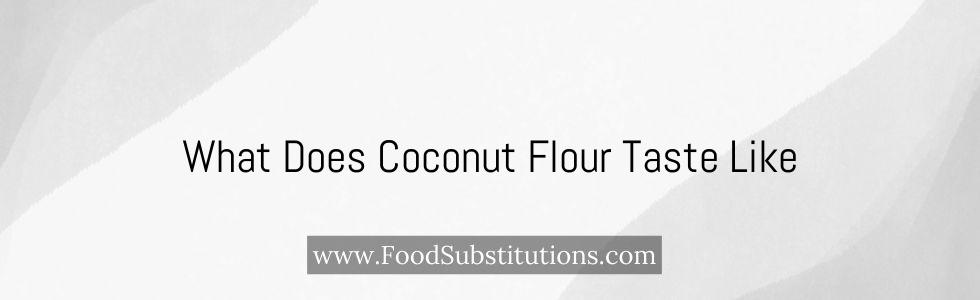 What Does Coconut Flour Taste Like