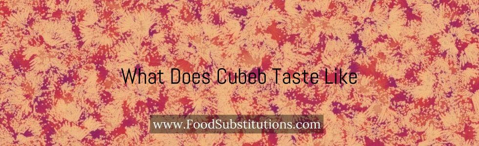 What Does Cubeb Taste Like