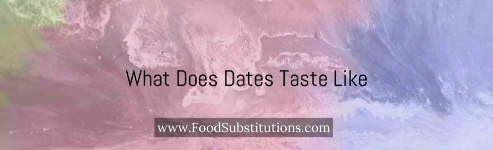What Does Dates Taste Like