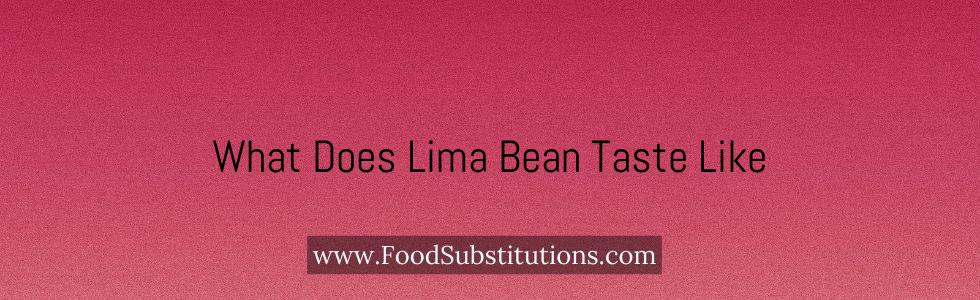 What Does Lima Bean Taste Like