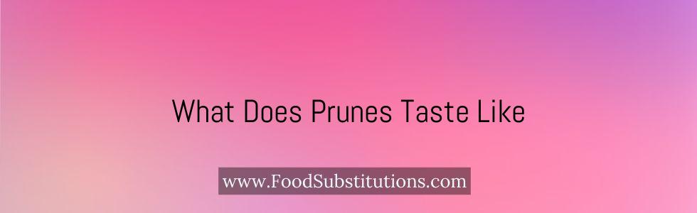 What Does Prunes Taste Like
